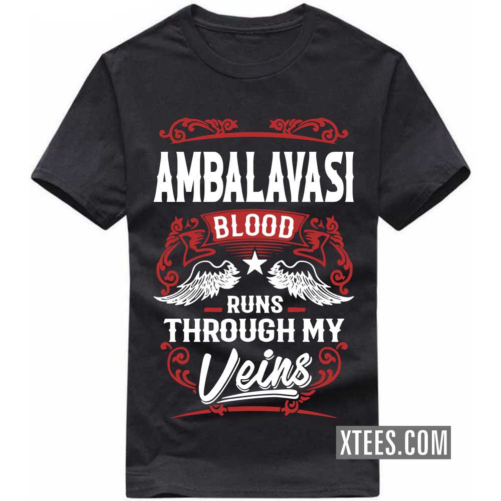 AMBALAVASI Blood Runs Through My Veins Caste Name T-shirt image AMBALAVASI Blood Runs Through My Veins Caste Name T-shirt image