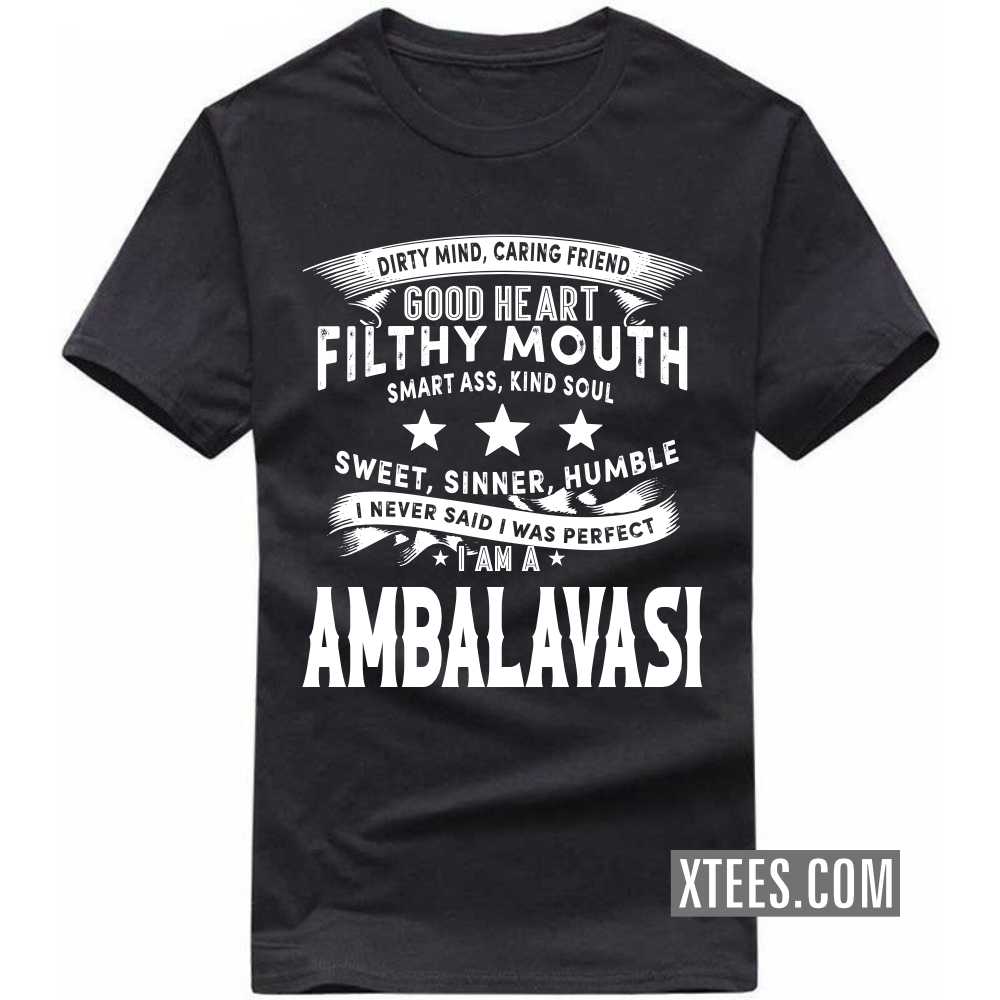 I Never Said I Was Perfect I Am A AMBALAVASI Caste Name T-shirt image I Never Said I Was Perfect I Am A AMBALAVASI Caste Name T-shirt image