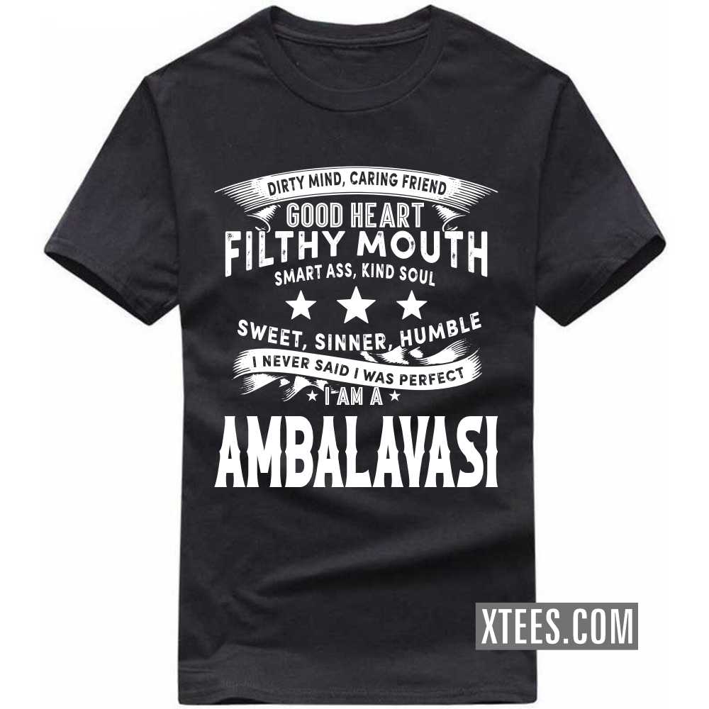 I Never Said I Was Perfect I Am A AMBALAVASI Caste Name T-shirt image