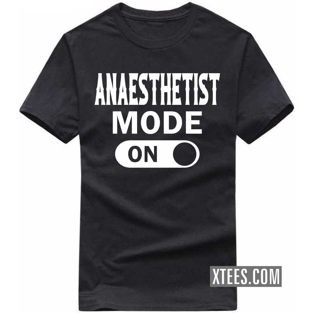 ANAESTHETIST Mode On Profession T-shirt image