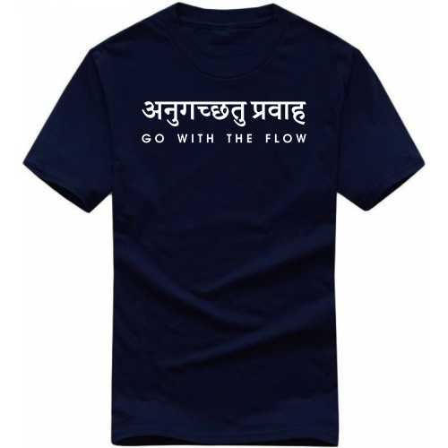Anuugacchati Pravaha Go With The Flow Slogan T-shirts image