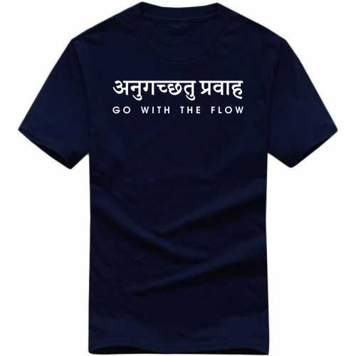 Anuugacchati Pravaha Go With The Flow Slogan T-shirts image