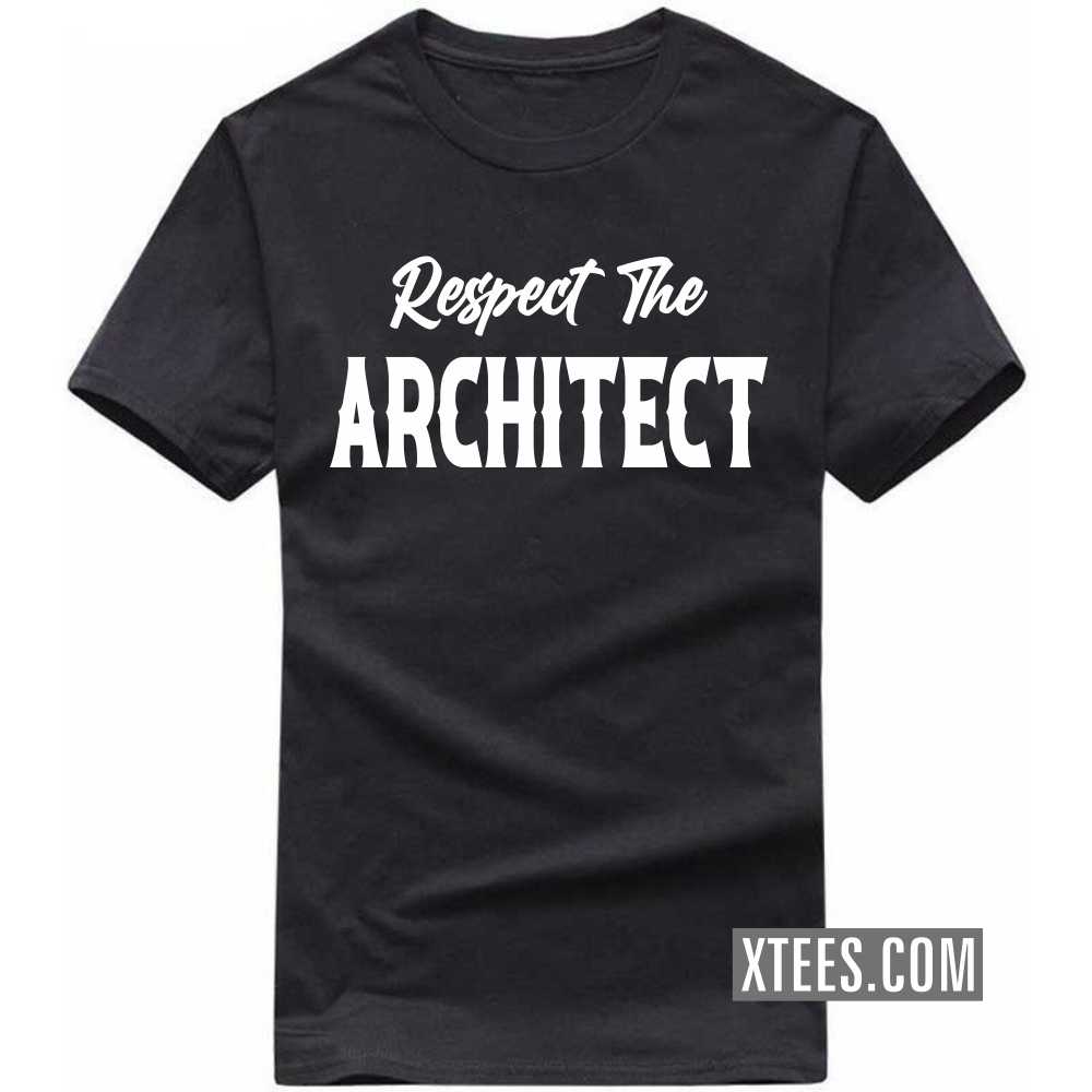 Respect The ARCHITECT Profession T-shirt image