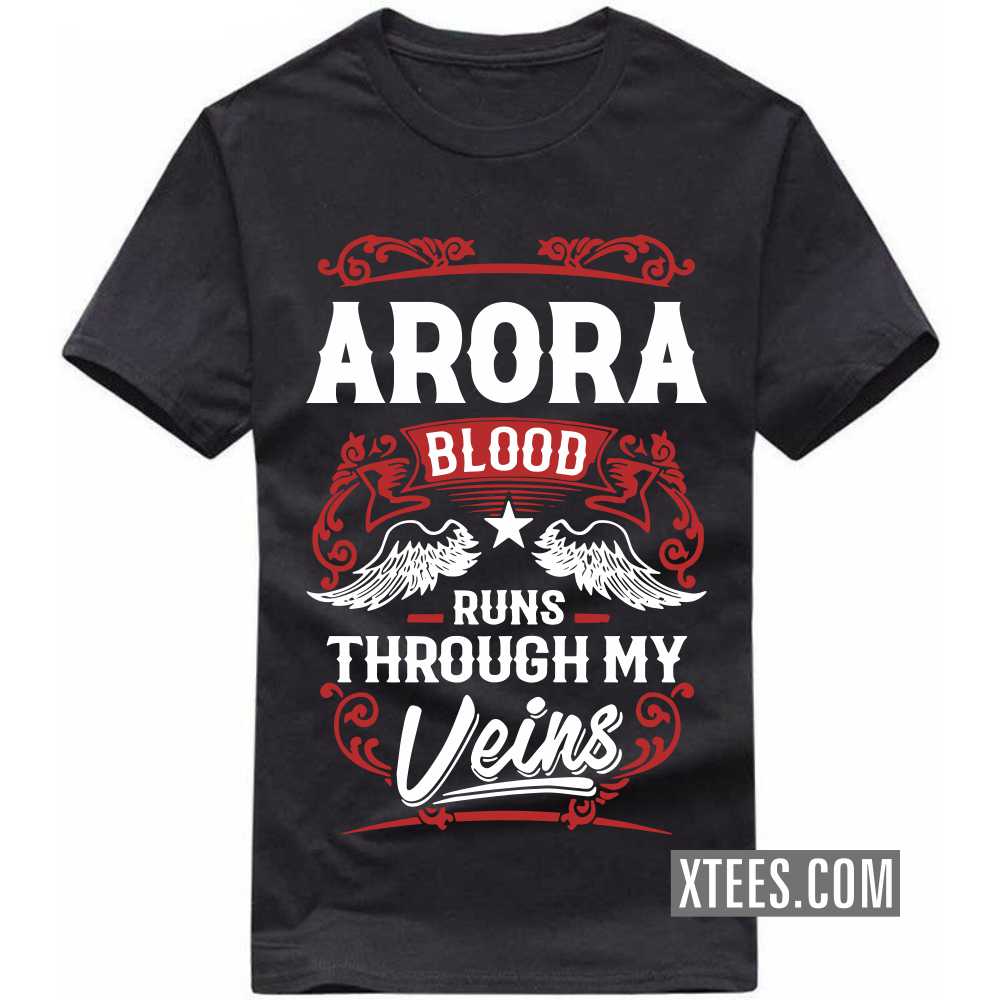 ARORA Blood Runs Through My Veins Caste Name T-shirt image