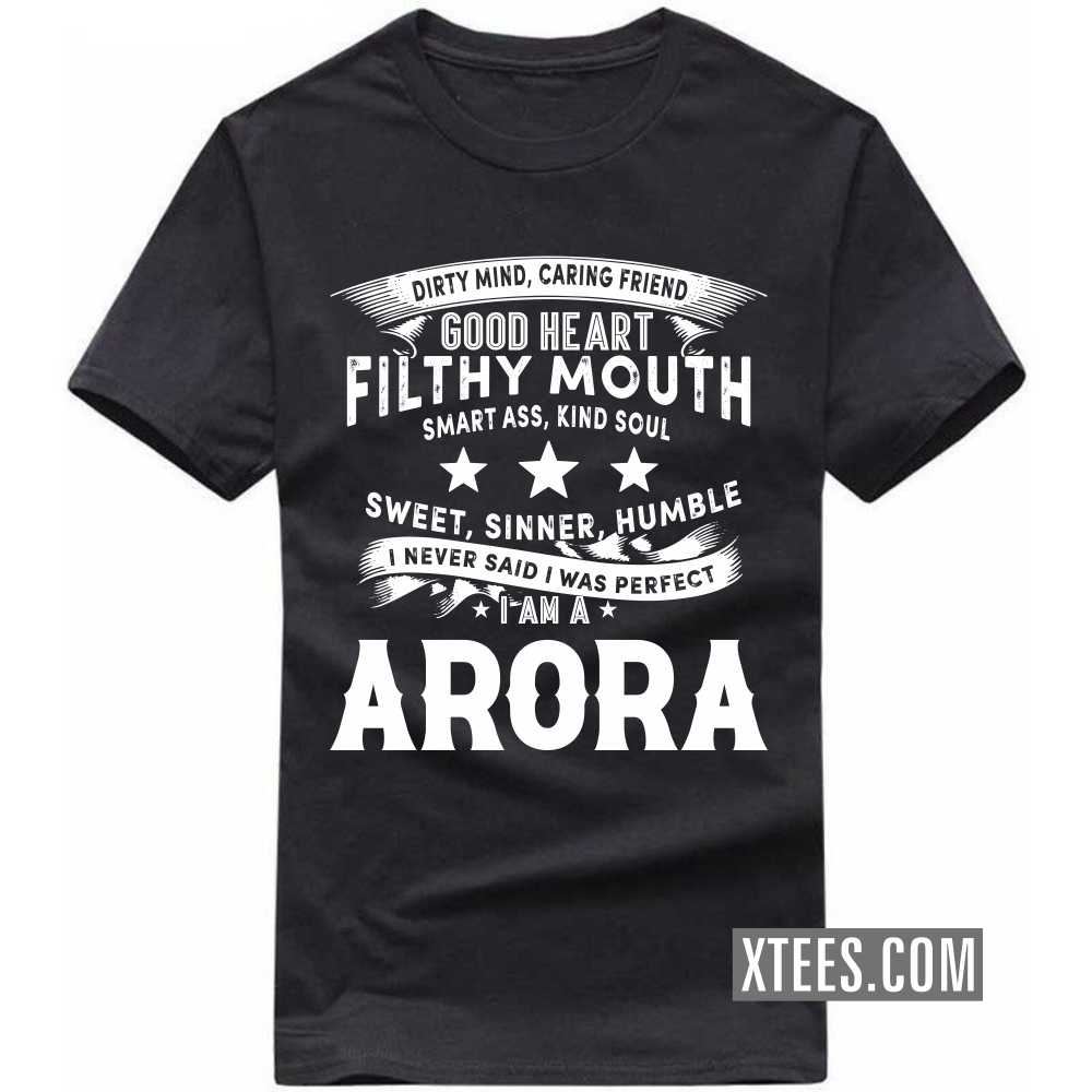 I Never Said I Was Perfect I Am A ARORA Caste Name T-shirt image