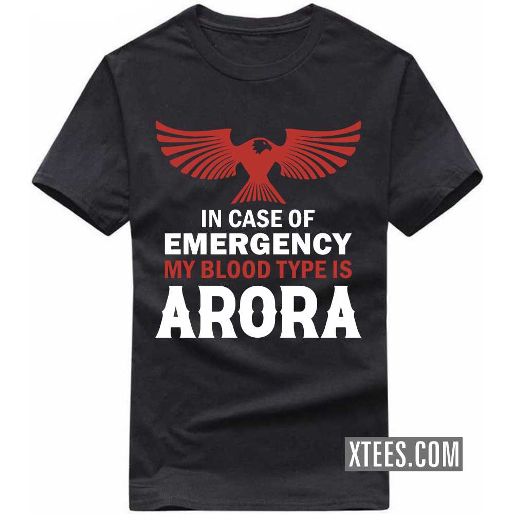In Case Of Emergency My Blood Type Is ARORA Caste Name T-shirt image