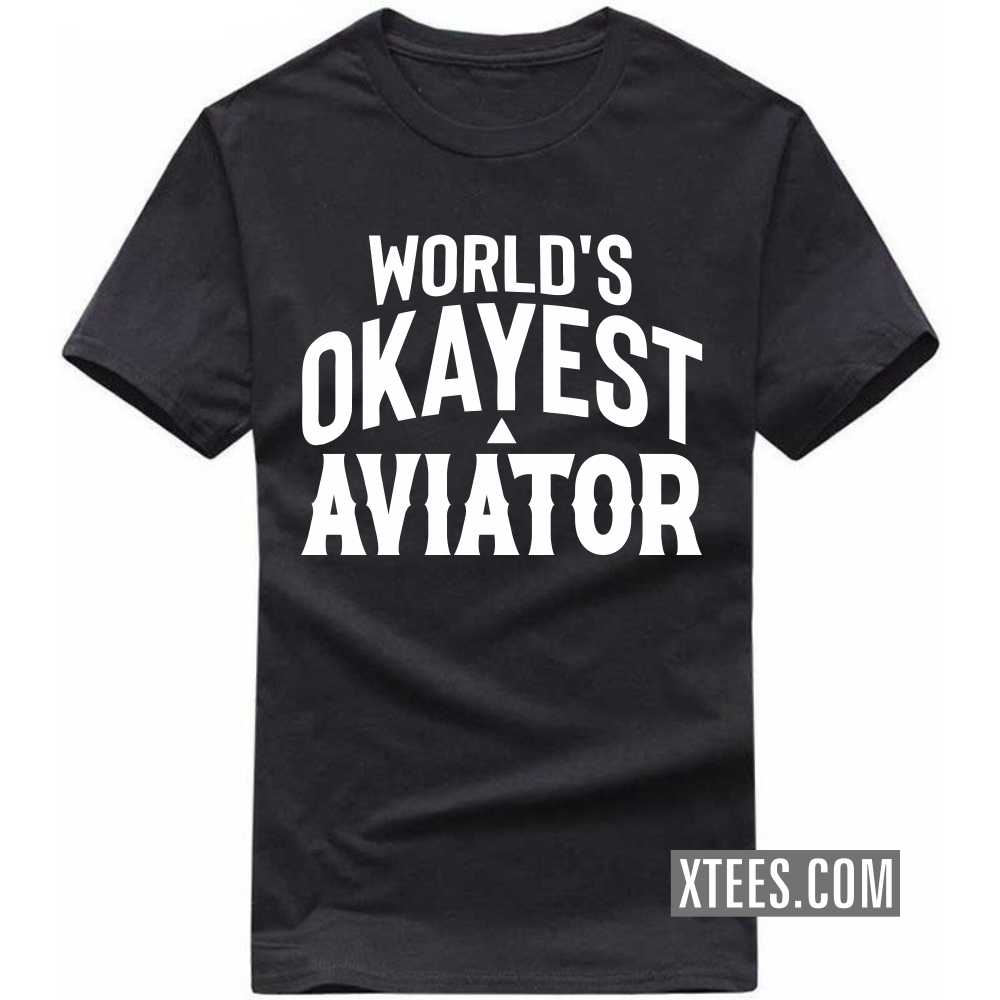 World's Okayest Aviator Profession T-shirt image