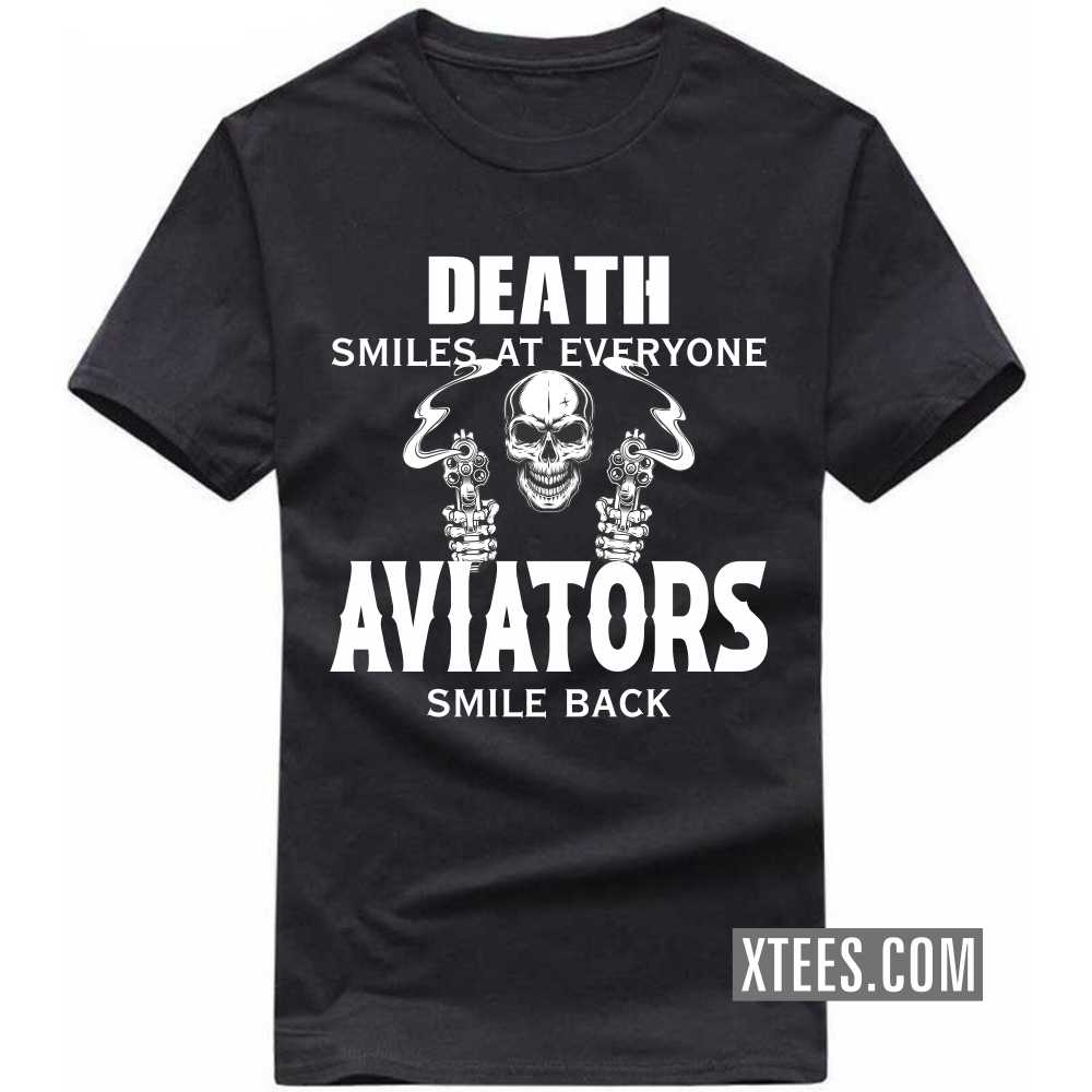 Death Smiles At Everyone AVIATORs Smile Back Profession T-shirt image