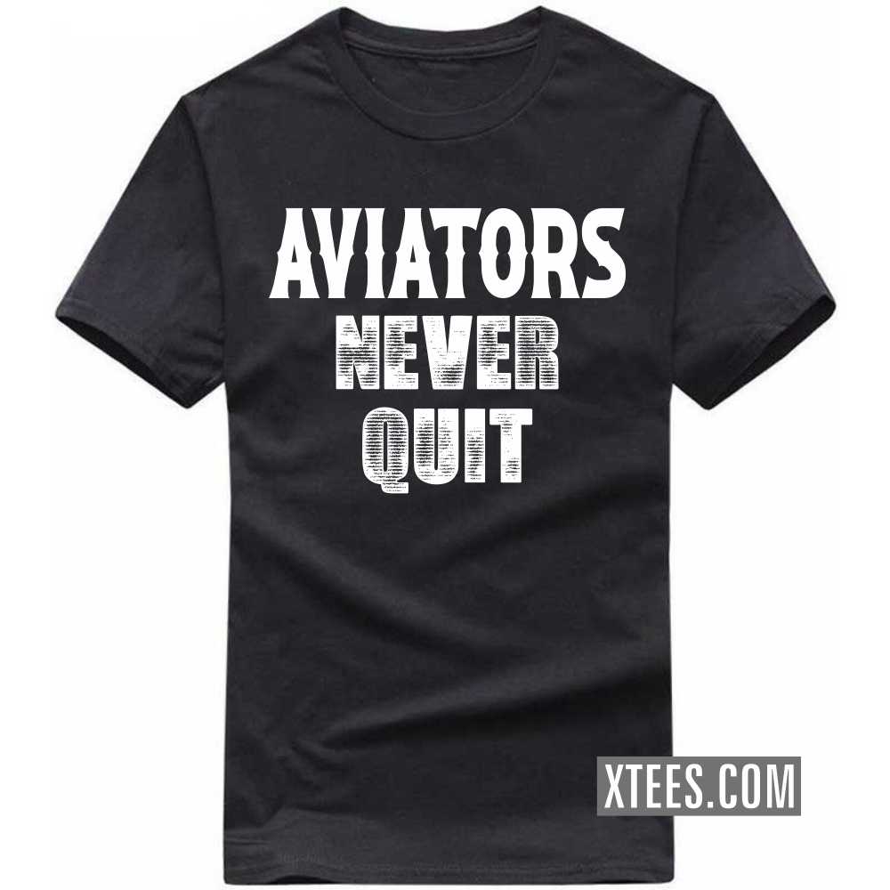 AVIATORs Never Quit Profession T-shirt image