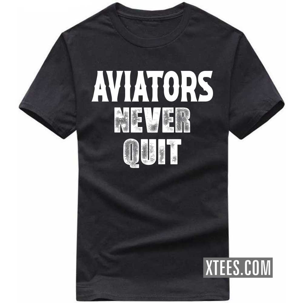 AVIATORs Never Quit Profession T-shirt image