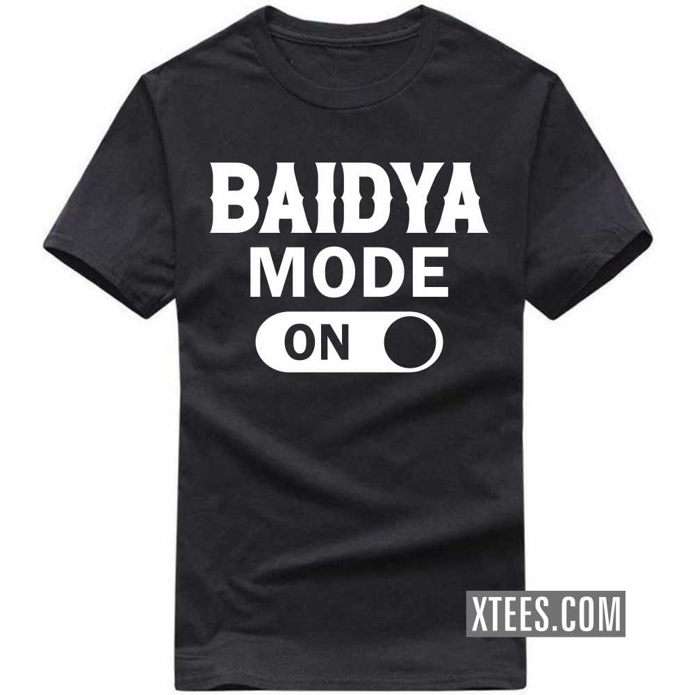 BAIDYA Mode On Caste Name T-shirt image