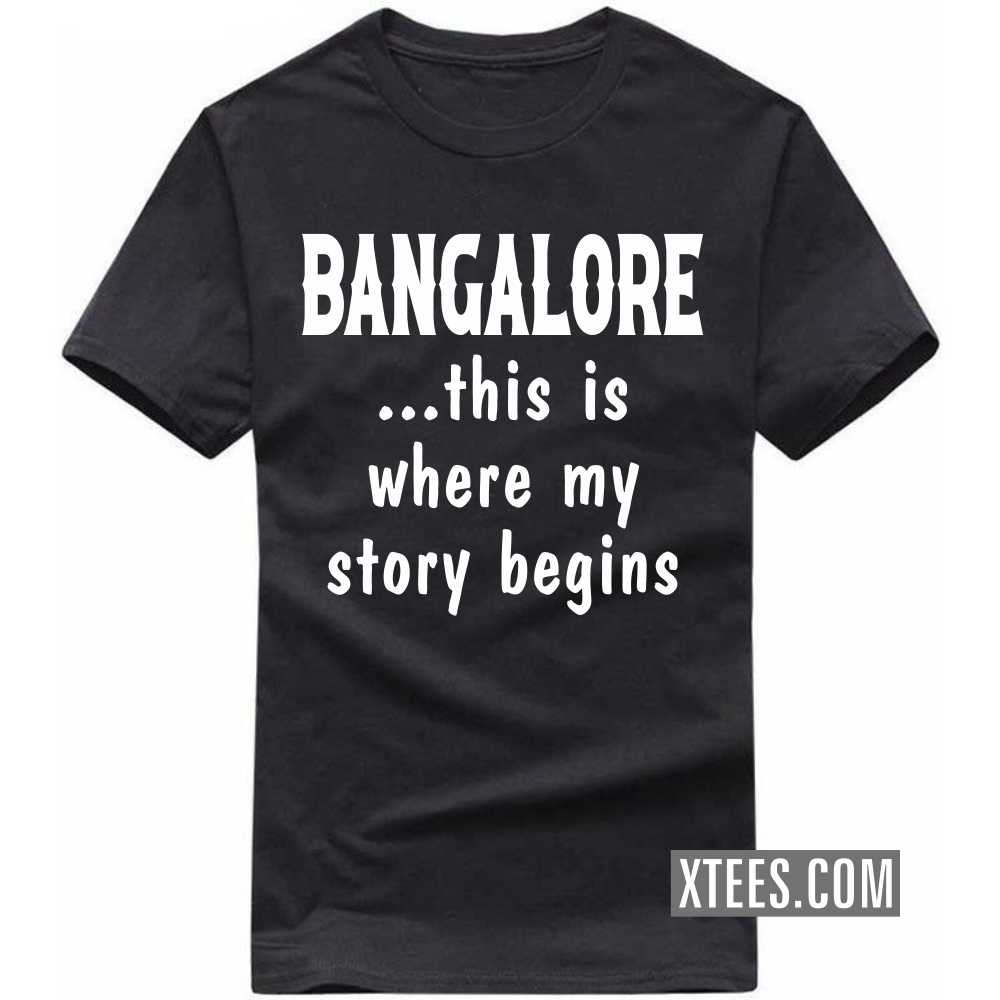 BANGALORE This Is Where My Story Begins India City T-shirt image