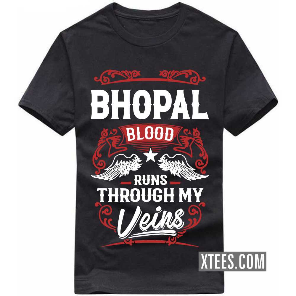 BHOPAL Blood Runs Through My Veins India City T-shirt image