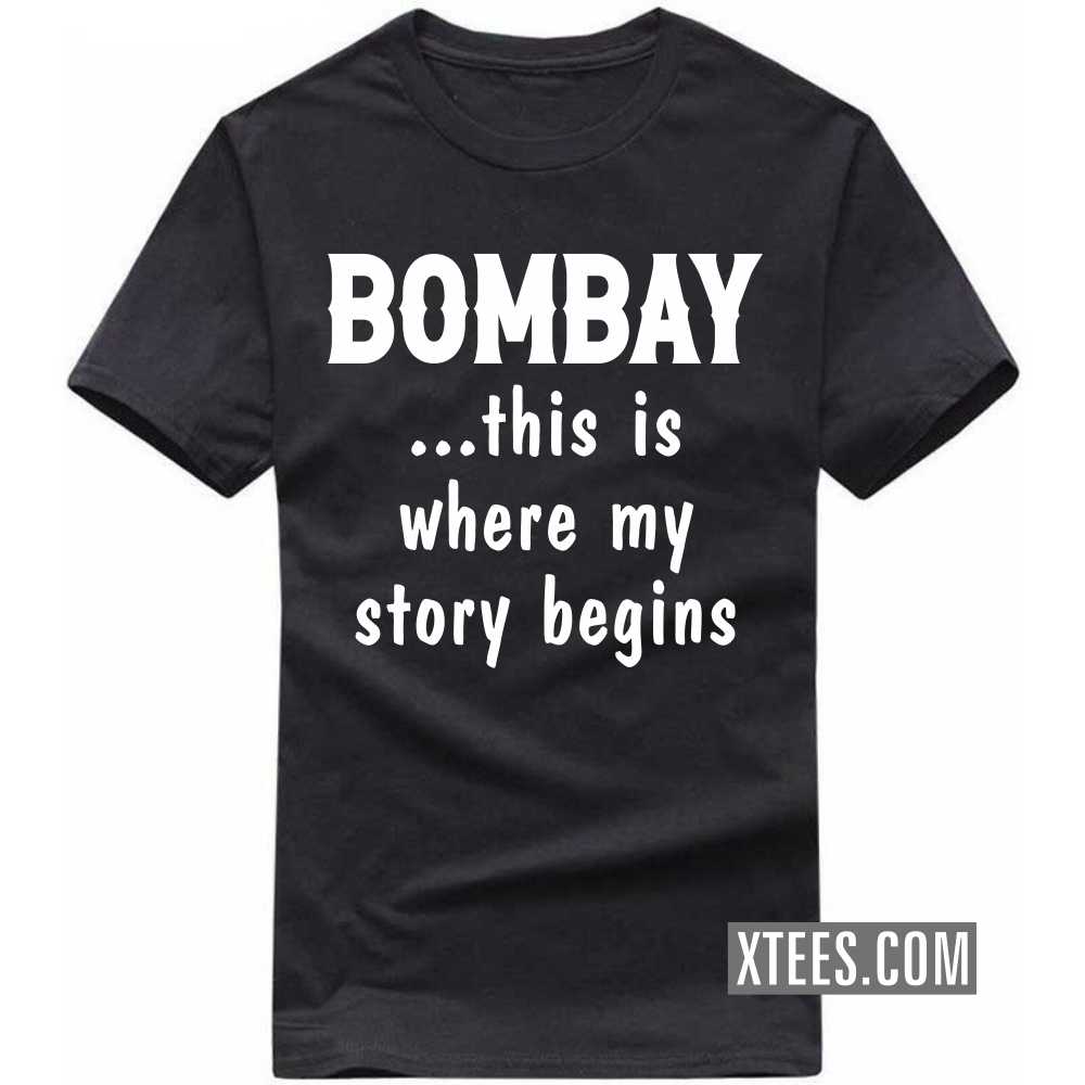 BOMBAY This Is Where My Story Begins India City T-shirt image
