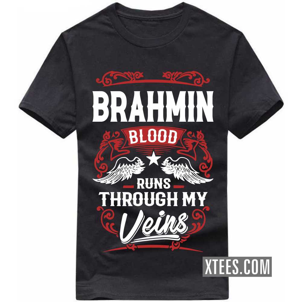 BRAHMIN Blood Runs Through My Veins Caste Name T-shirt image