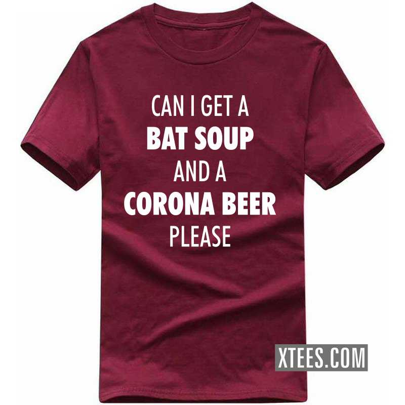Can I Get A Bat Soup And A Corona Please Funny Beer Alcohol Quotes T-shirt India image Can I Get A Bat Soup And A Corona Please Funny Beer Alcohol Quotes T-shirt India image