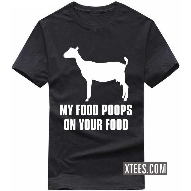 My Food Poops On Your Food T-shirt image