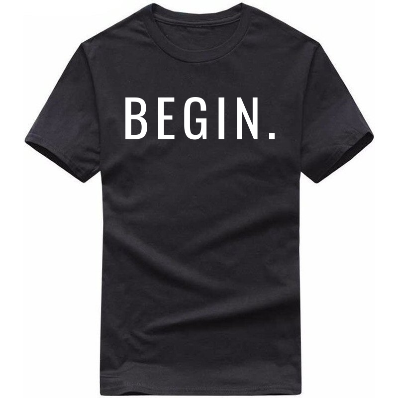Begin : Entrepreneur & Startup T-shirt image