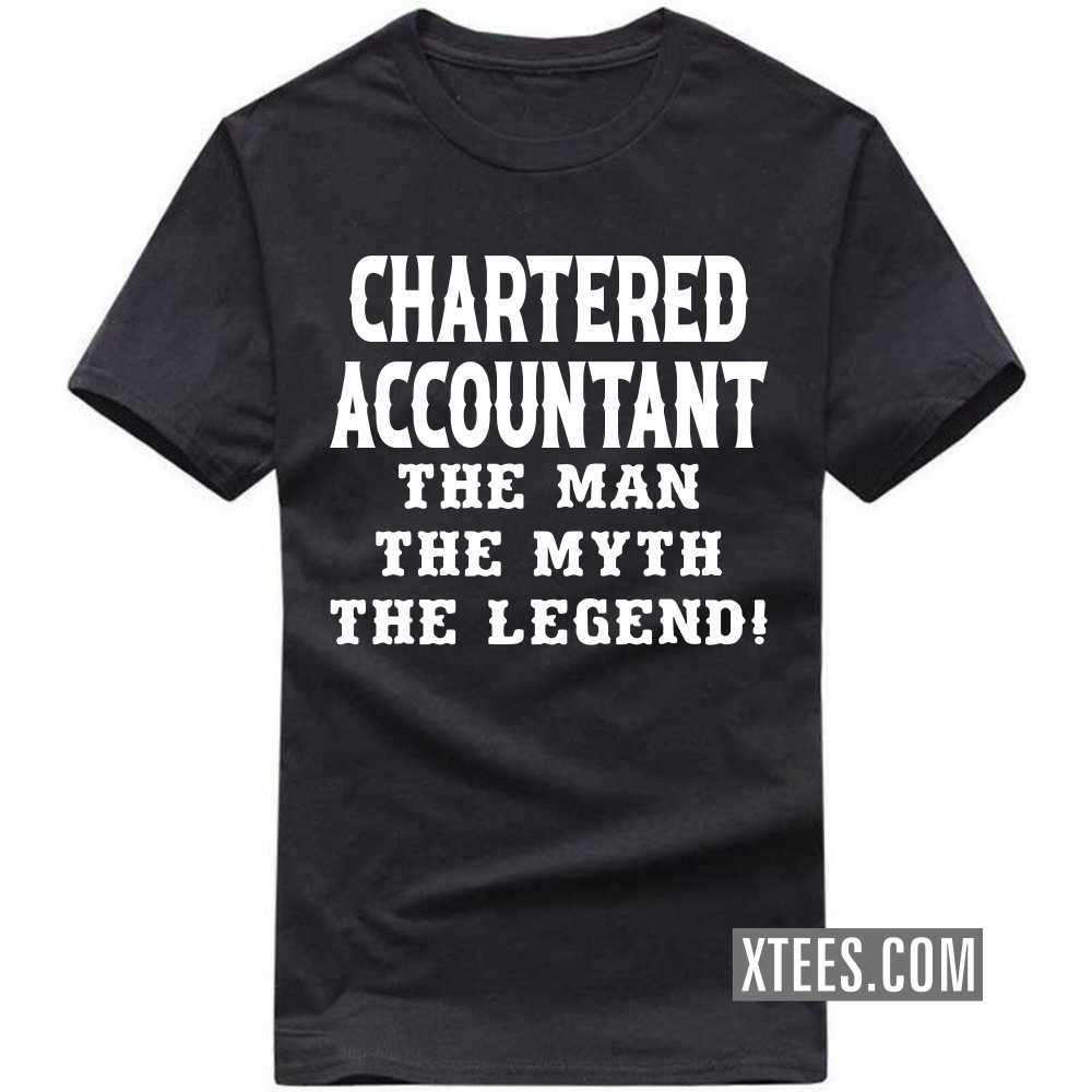 CHARTERED ACCOUNTANT The Man The Myth The Legend Profession T-shirt image