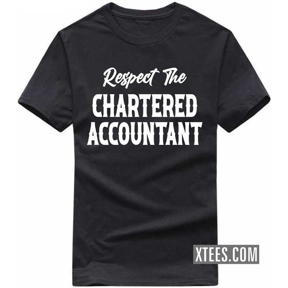 Respect The CHARTERED ACCOUNTANT Profession T-shirt image
