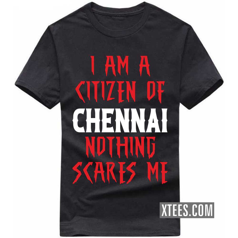 I'm A Citizen Of CHENNAI What's Your Super Power? India City T-shirt image