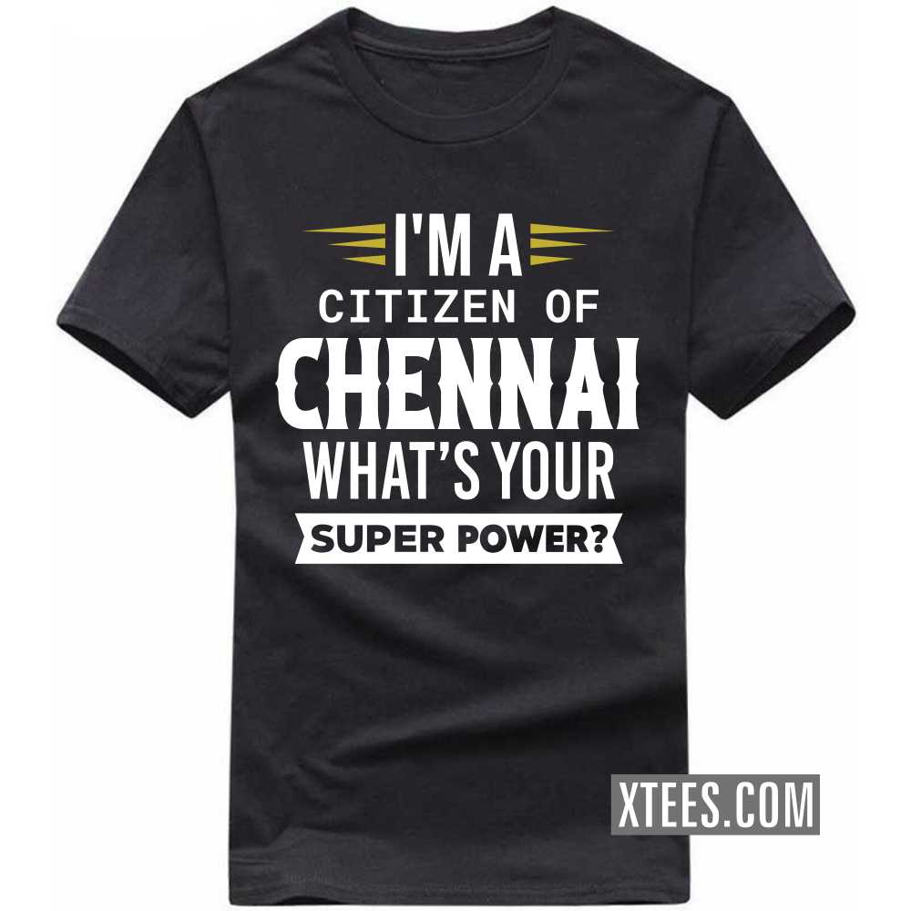 Of Course I'm Awesome I'm A Citizen Of CHENNAI India City T-shirt image