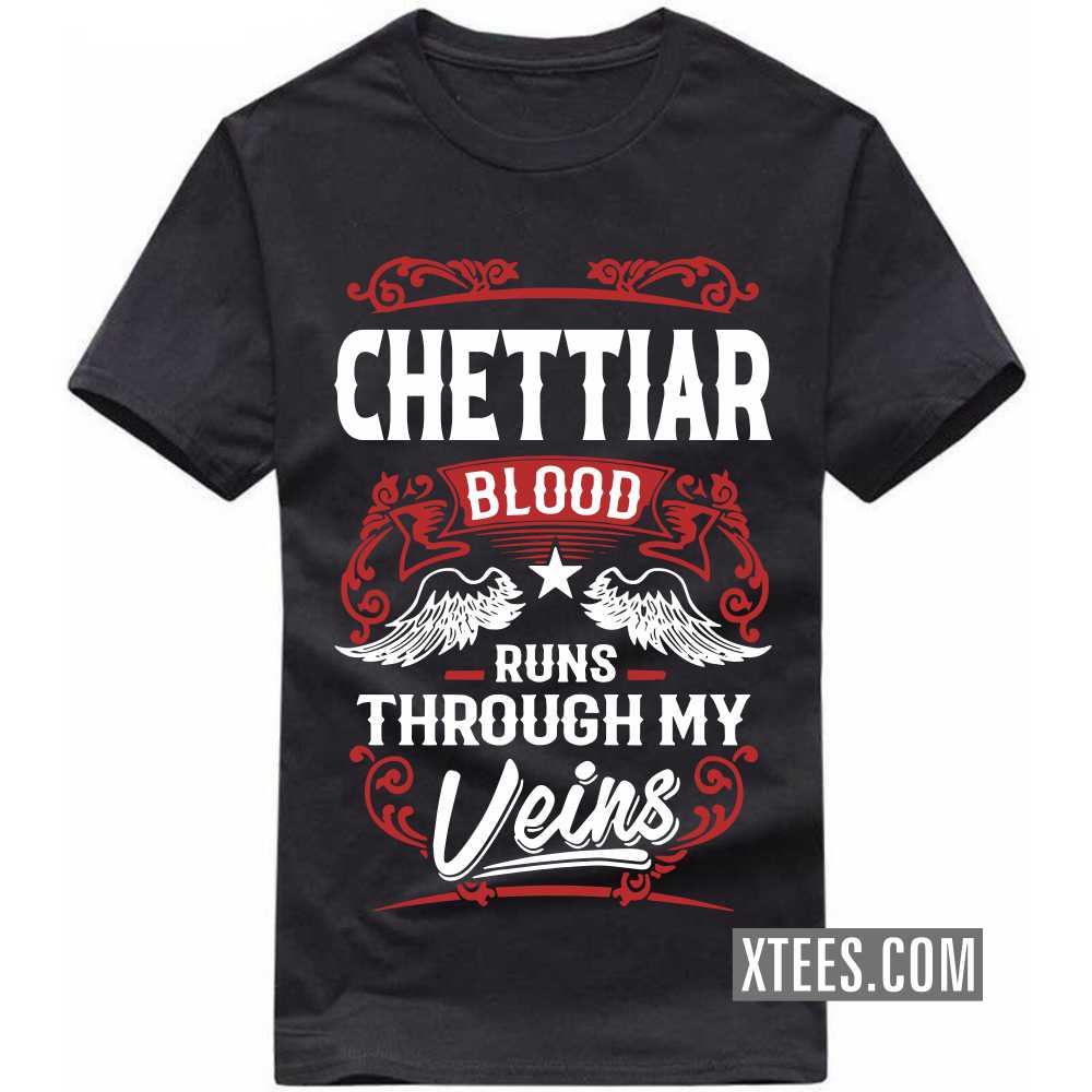 Chettiar Blood Runs Through My Veins Caste Name T-shirt image