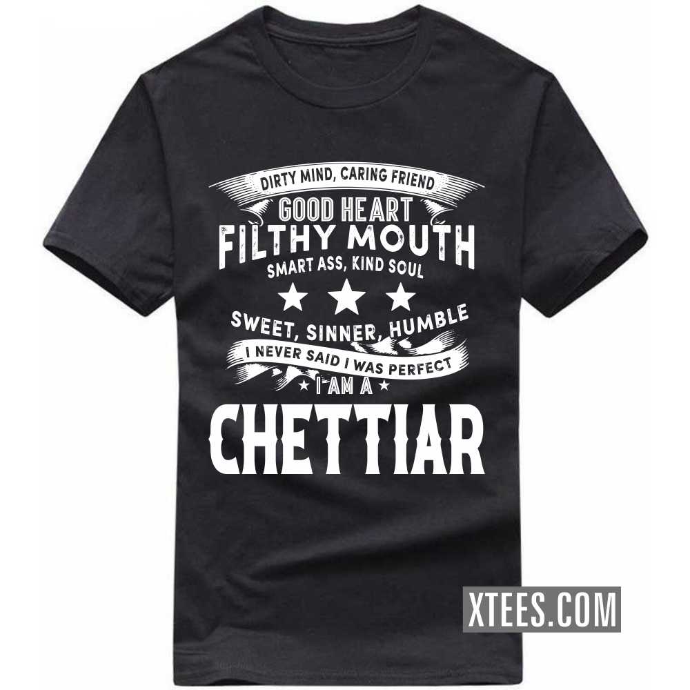 I Never Said I Was Perfect I Am A Chettiar Caste Name T-shirt image