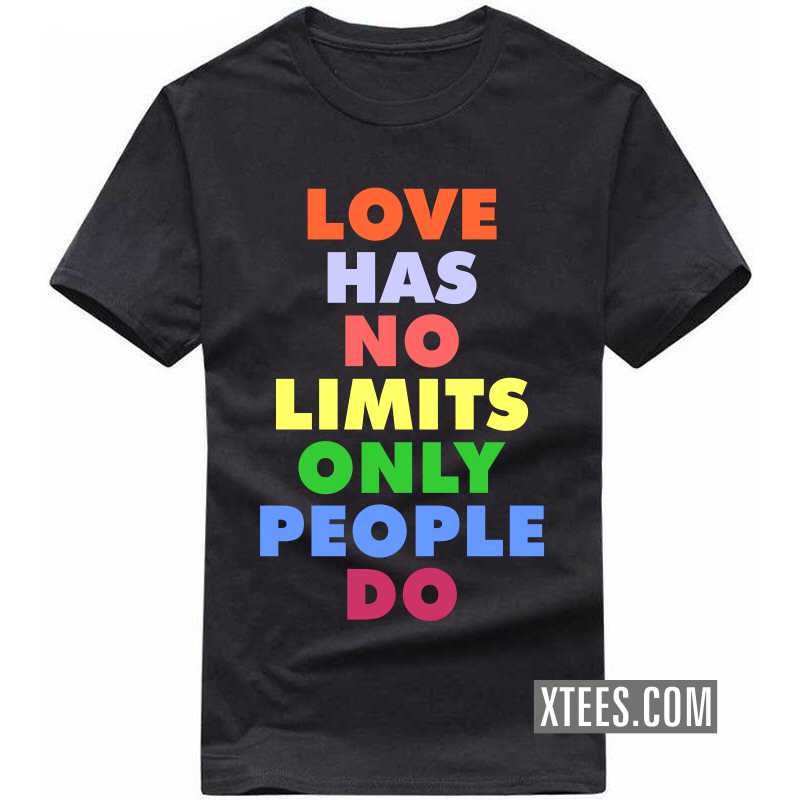 Love Has No Limits Only People Do Funny T-shirt India image