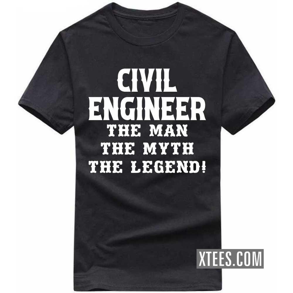 CIVIL ENGINEER The Man The Myth The Legend Profession T-shirt image