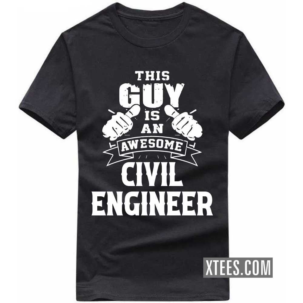 This Guy Is An Awesome CIVIL ENGINEER Profession T-shirt image