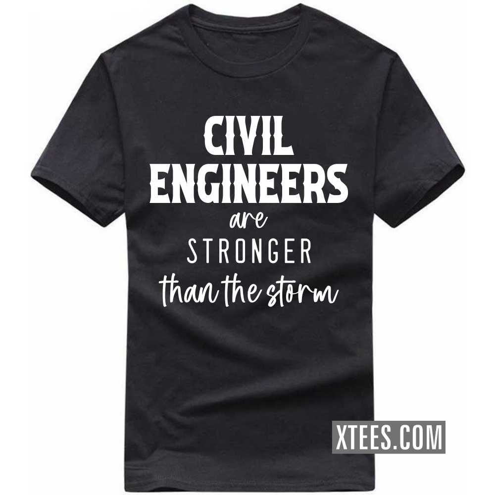 CIVIL ENGINEERs Are Stronger Than The Storm Profession T-shirt image