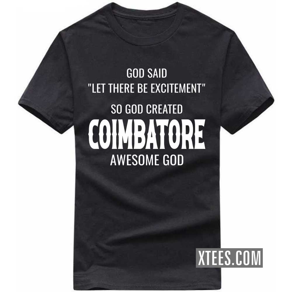 God Said Let There Be Excitement So God Created COIMBATORE Awesome God India City T-shirt image