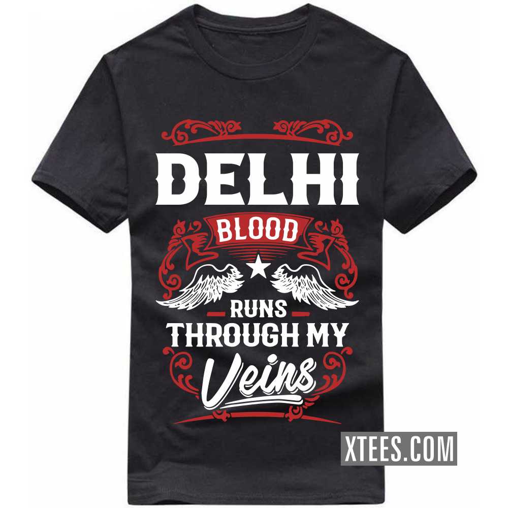 DELHI Blood Runs Through My Veins India City T-shirt image