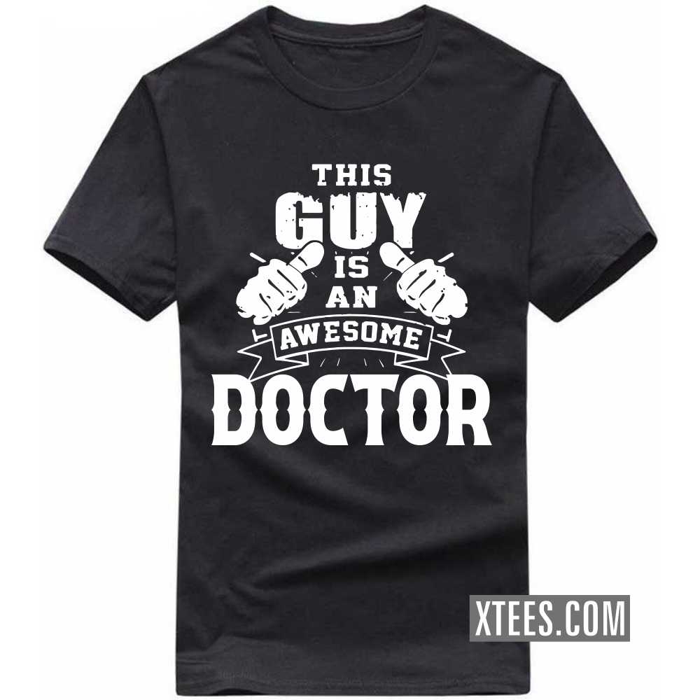 This Guy Is An Awesome DOCTOR Profession T-shirt image