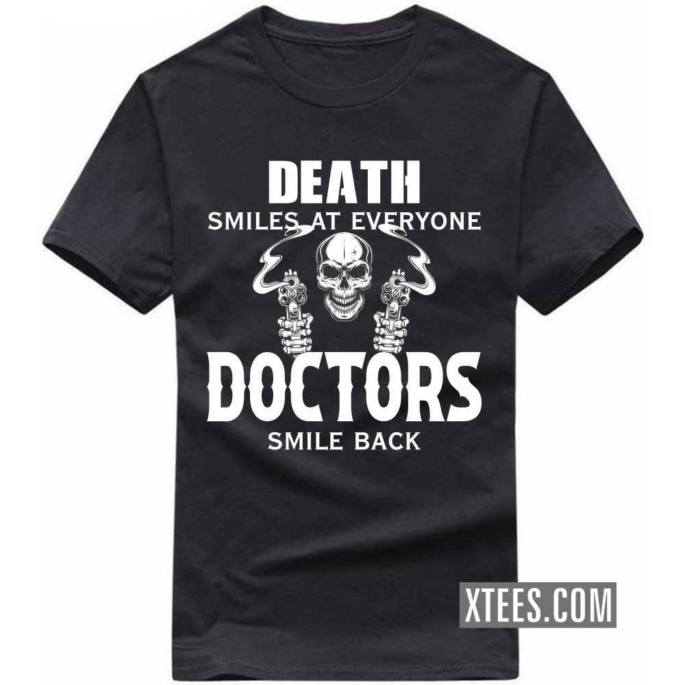 Death Smiles At Everyone DOCTORs Smile Back Profession T-shirt image