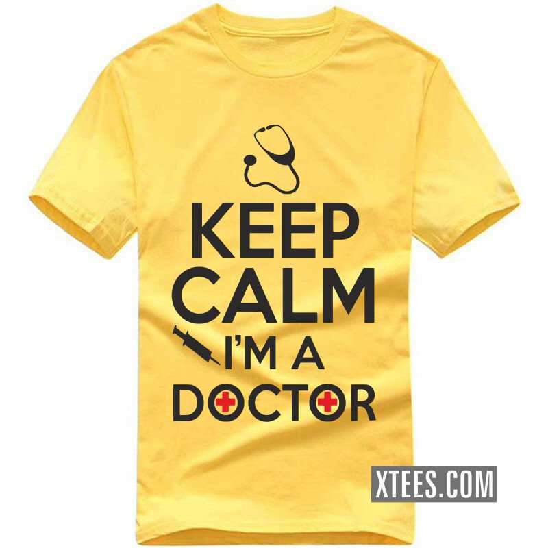 Keep Calm I'm A Doctor T Shirt image