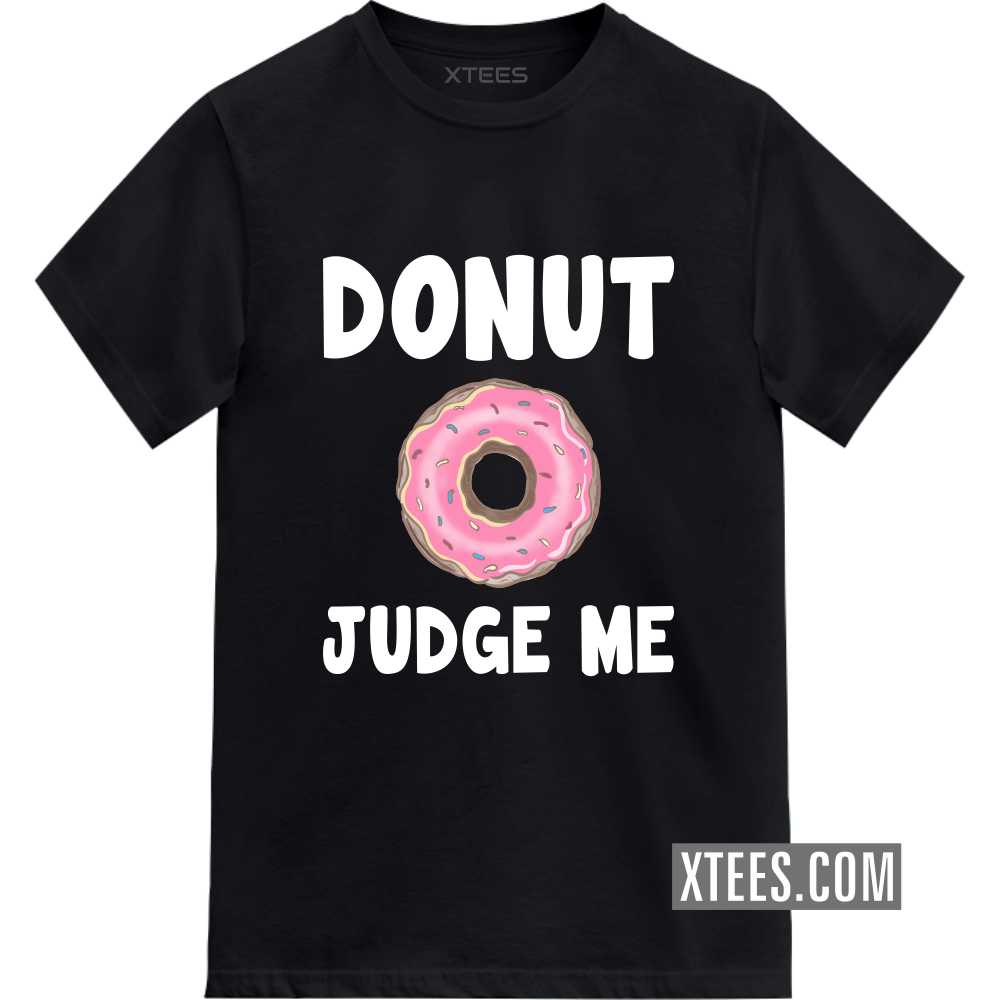 Donut Judge Me Food Quotes T-shirt image