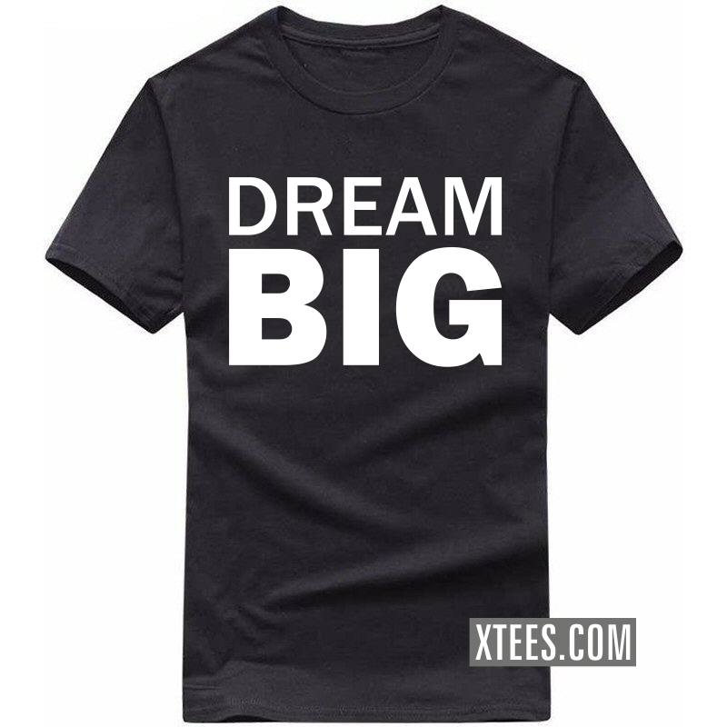 Dream Big Motivational Slogan T-shirts image
