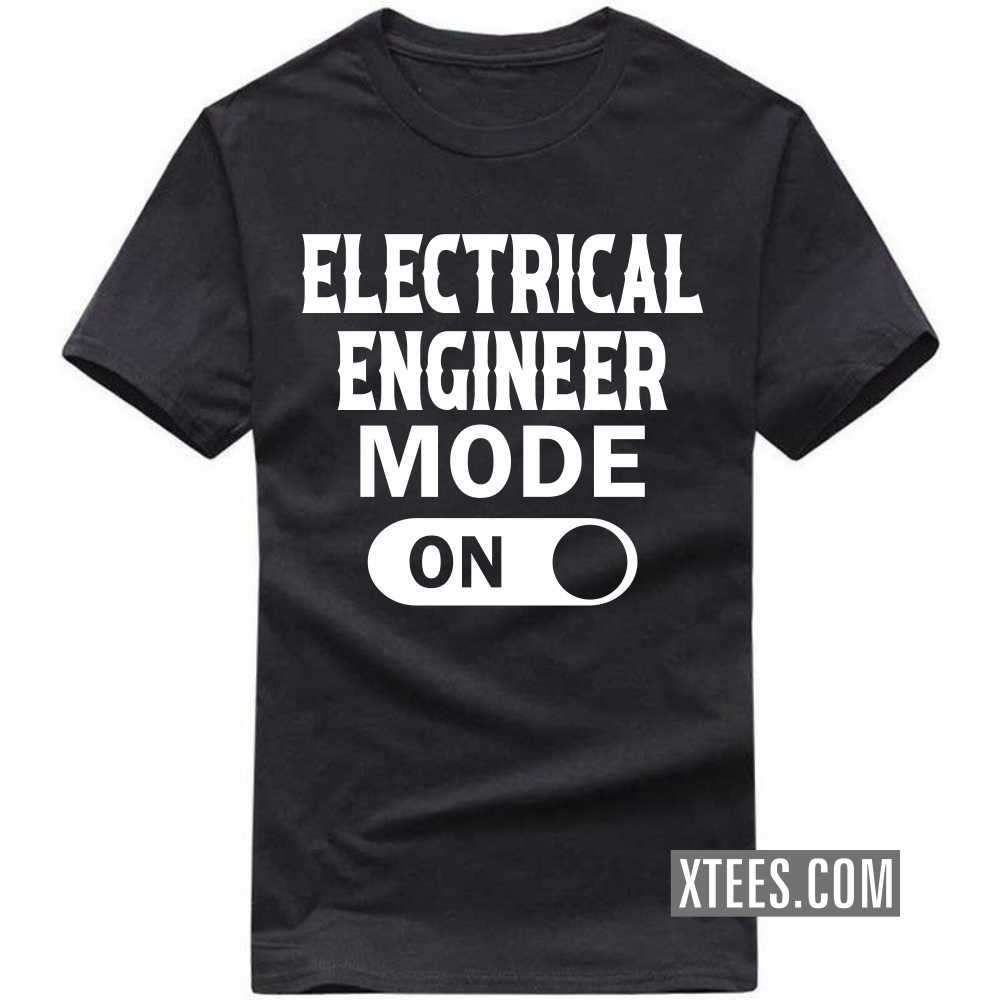ELECTRICAL ENGINEER Mode On Profession T-shirt image