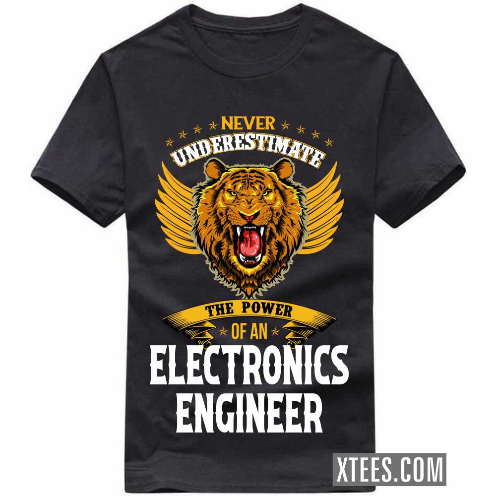 Never Underestimate The Power Of A ELECTRONICS ENGINEER Profession T-shirt image