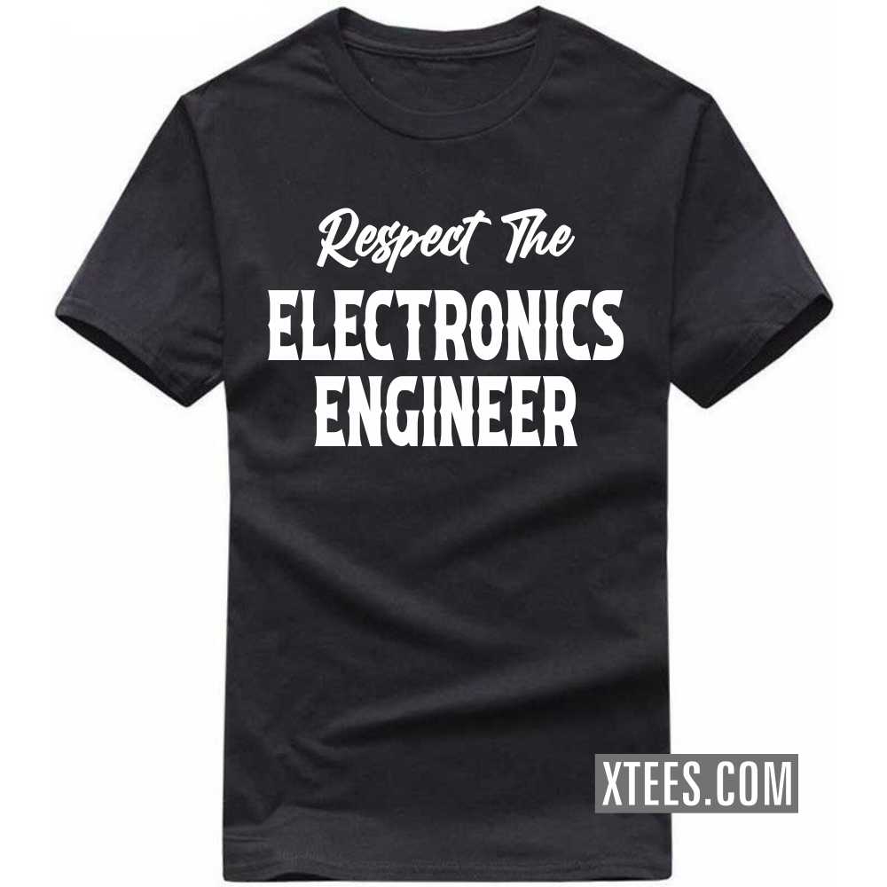 Respect The ELECTRONICS ENGINEER Profession T-shirt image