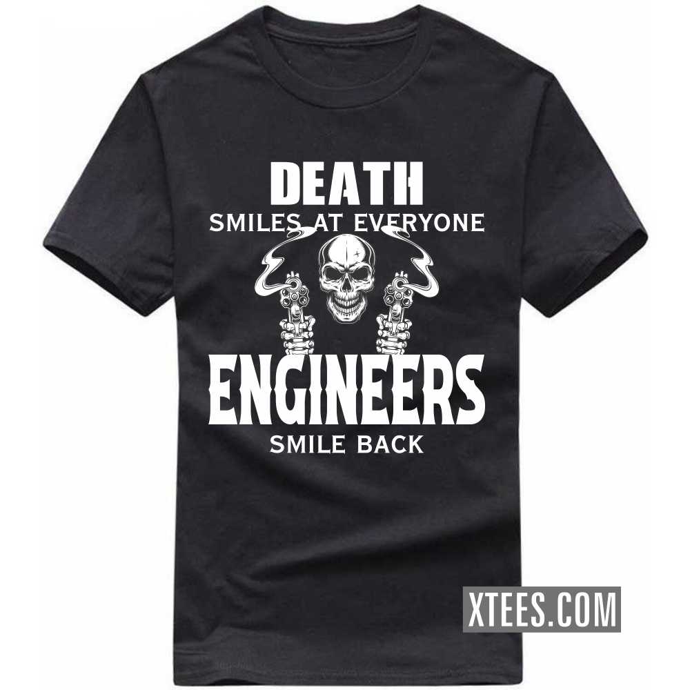 Death Smiles At Everyone ENGINEERs Smile Back Profession T-shirt image