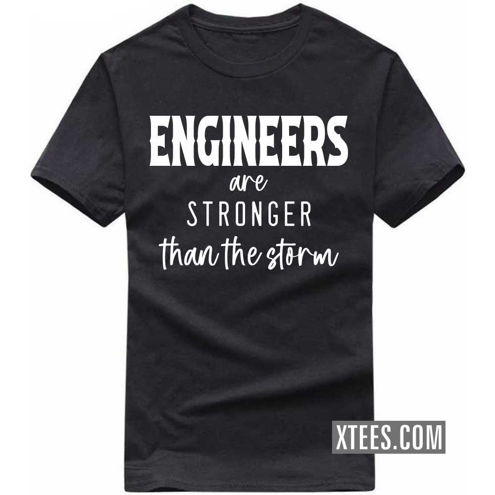 ENGINEERs Are Stronger Than The Storm Profession T-shirt image