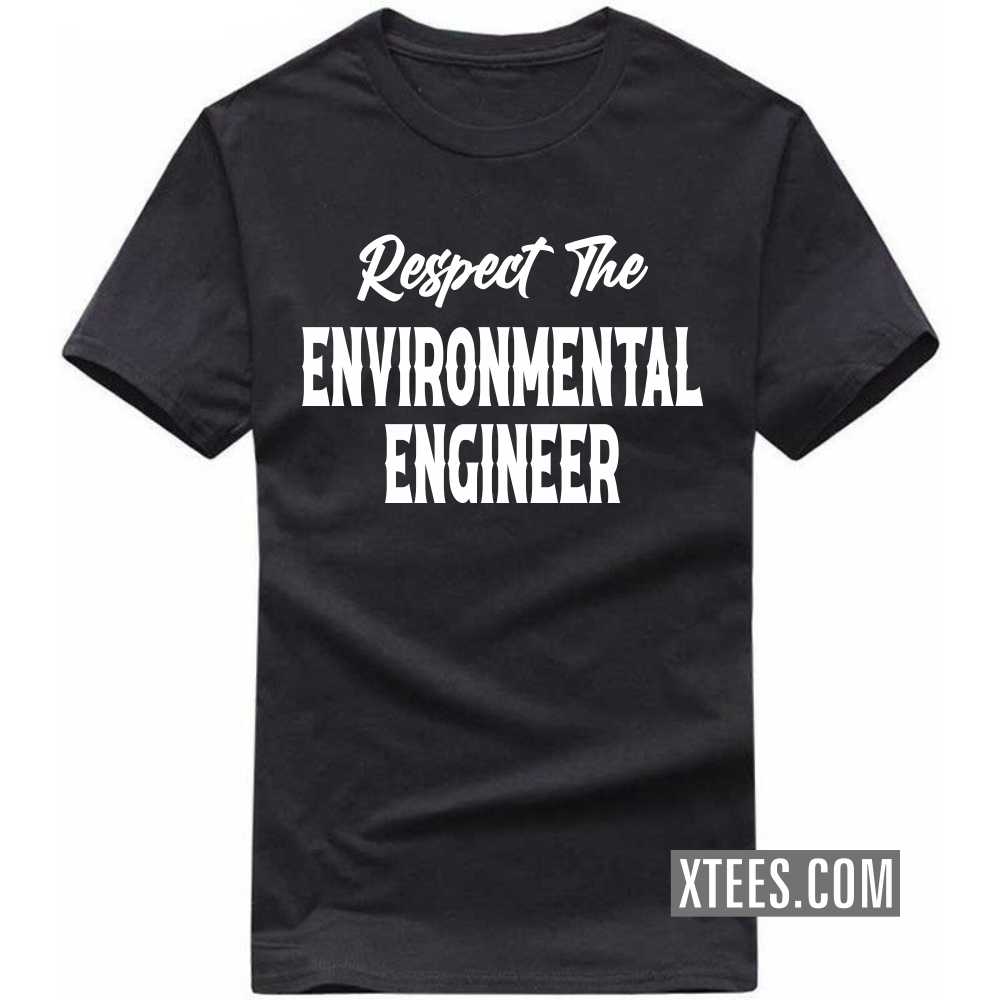 Respect The ENVIRONMENTAL ENGINEER Profession T-shirt image