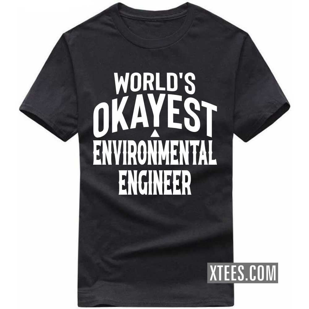 World's Okayest ENVIRONMENTAL ENGINEER Profession T-shirt image