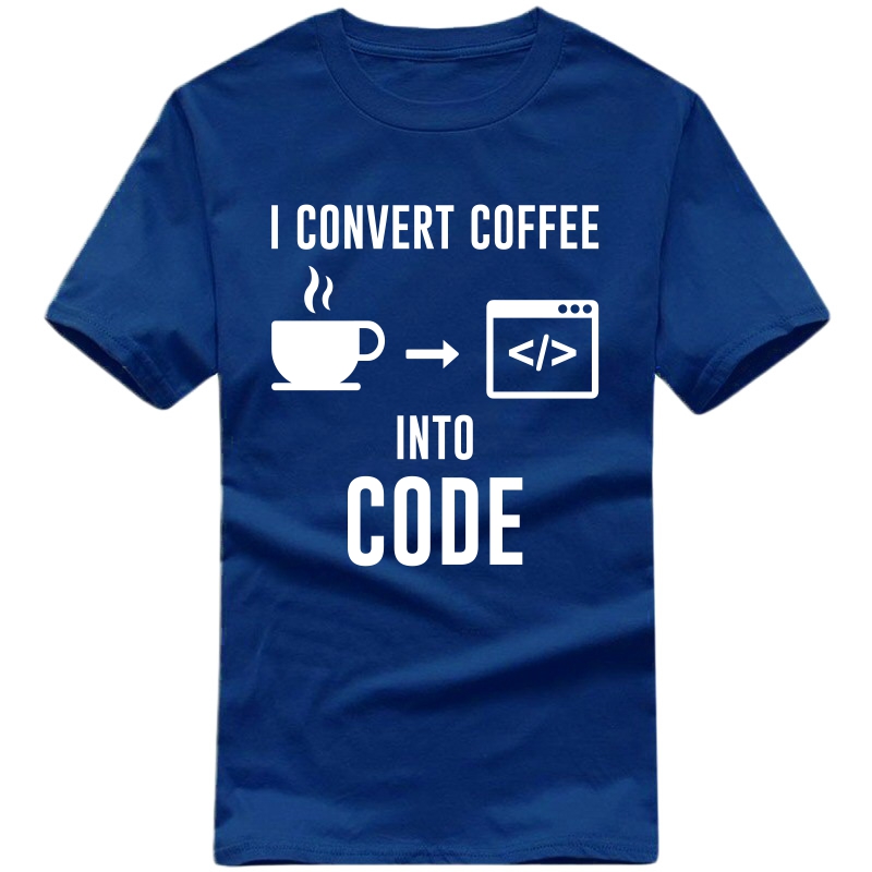 I Convert Coffee Into Code Funny Geek Programmer Quotes T-shirt India image
