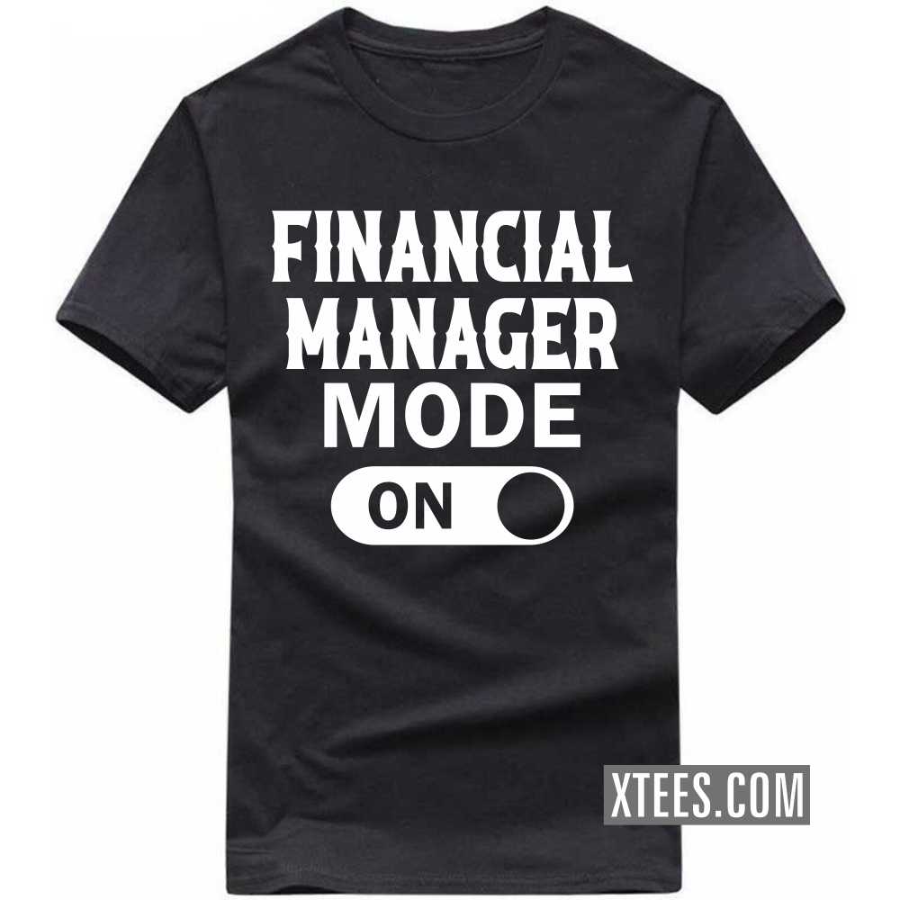 FINANCIAL MANAGER Mode On Profession T-shirt image
