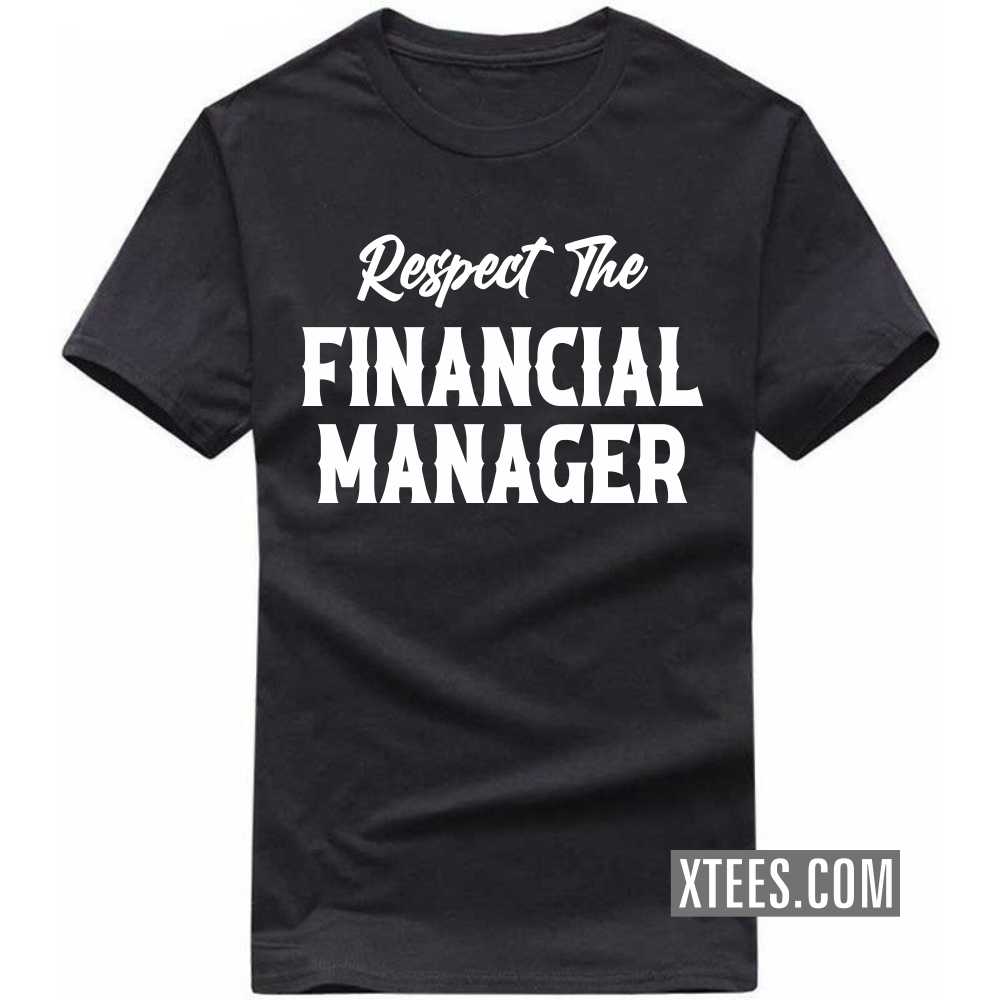 Respect The FINANCIAL MANAGER Profession T-shirt image