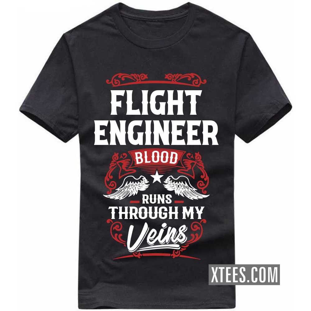 FLIGHT ENGINEER Blood Runs Through My Veins Profession T-shirt image